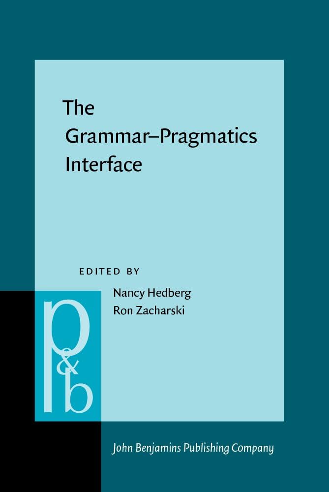 Cover of The Grammar Pragmatics Interface